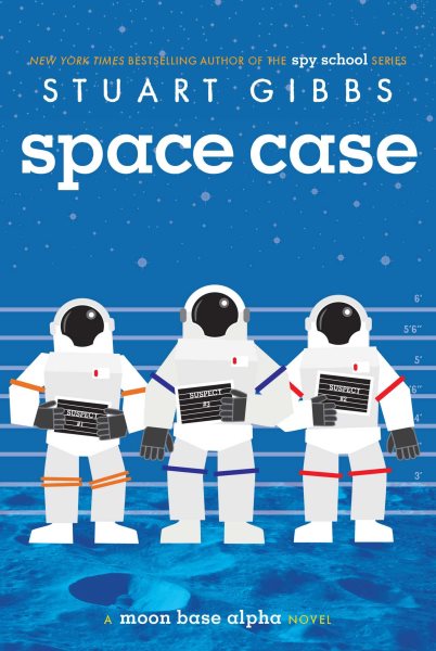 Space case : a moon base alpha novel / Stuart Gibbs