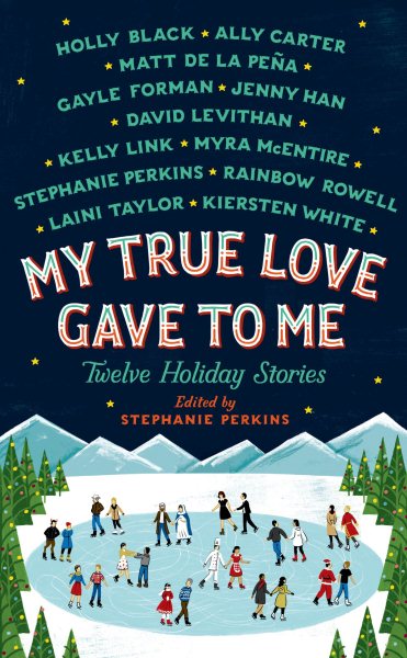 My true love gave to me: twelve holiday stories [sound recording audiobook download] / edited and with a story by Stephanie Perkins