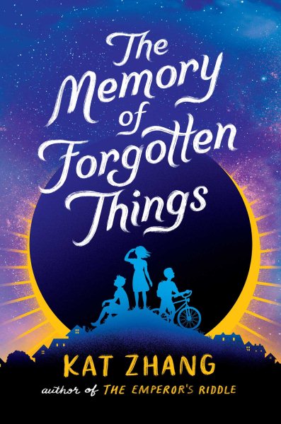 The memory of forgotten things / Kat Zhang