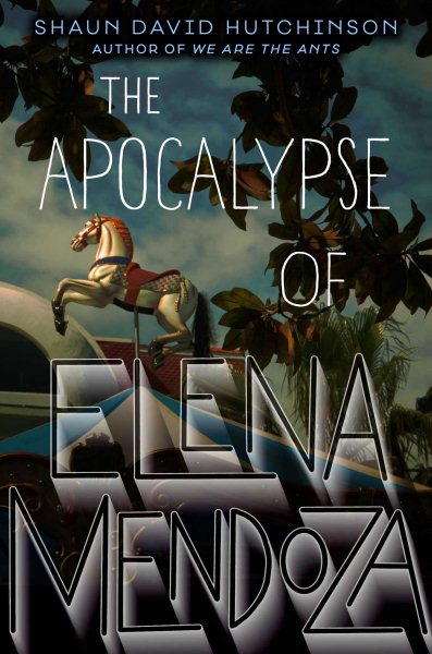 The apocalypse of Elena Mendoza [sound recording audiobook download] / Shaun David Hutchinson