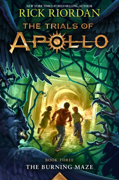 The trials of Apollo. Book 3. The burning maze / Rick Riordan.