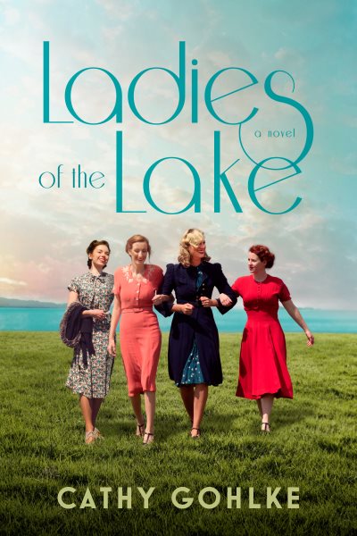 Ladies of the lake : a novel / Cathy Gohlke.