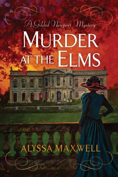 Murder at the Elms / Alyssa Maxwell.