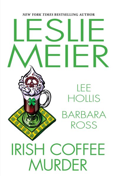 Irish coffee murder / Leslie Meier, Lee Hollis, Barbara Ross.