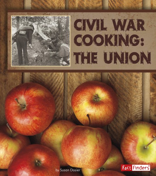Civil War cooking : the Union / Susan Dosier