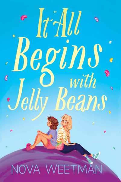It all begins with jelly beans / Nova Weetman