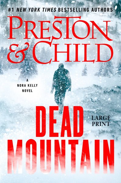 Dead mountain [large print] : a Nora Kelly novel / Douglas Preston & Lincoln Child.