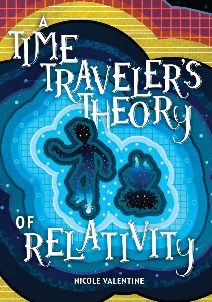 A time traveler's theory of relativity / Nicole Valentine