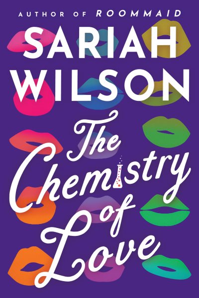 The chemistry of love / Sariah Wilson.