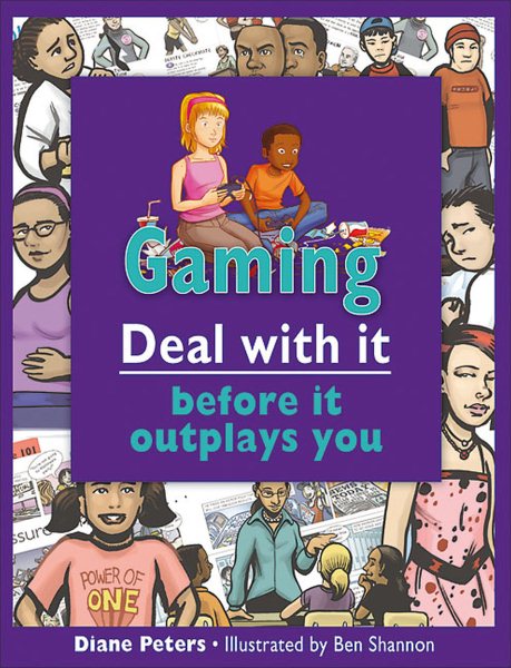 Gaming : deal with it before it outplays you / Diane Peters
