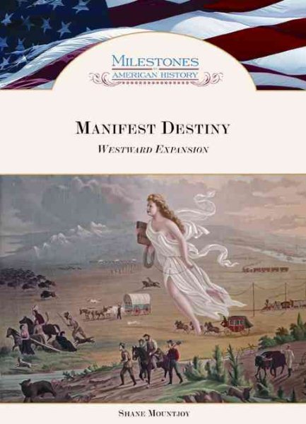 Manifest destiny : westward expansion / Shane Mountjoy