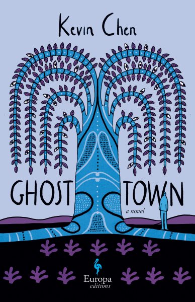 Ghost town : a novel in 45 chapters / Kevin Chen translated from the Mandarin (and the Taiwanese) by Darryl Sterk.