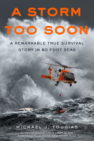 A storm too soon : a remarkable true survival story in 80-foot seas / Michael J. Tougias.