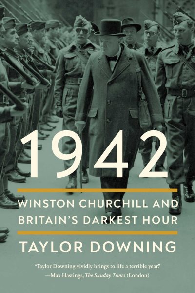 1942 : Winston Churchill and Britain's darkest hour / Taylor Downing.
