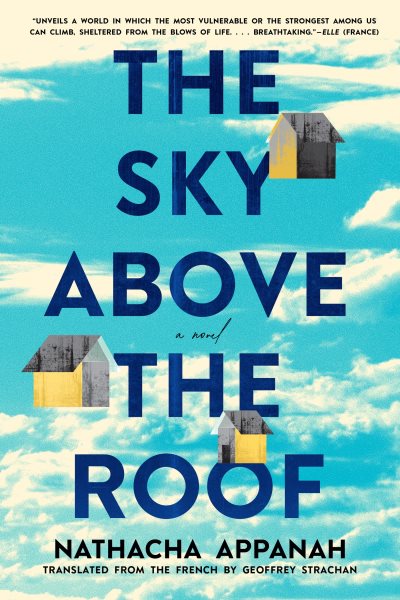 The sky above the roof : a novel / Nathacha Appanah translated from the French by Geoffrey Strachan.