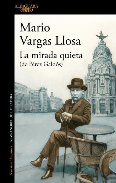 La mirada quieta (de Pérez Galdós) / Mario Vargas Llosa