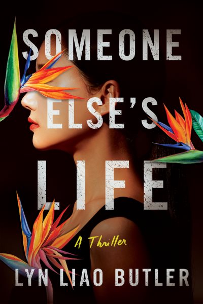 Someone else's life : a thriller / Lyn Liao Butler.