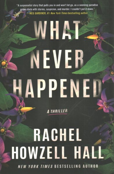 What never happened : a thriller / Rachel Howzell Hall.