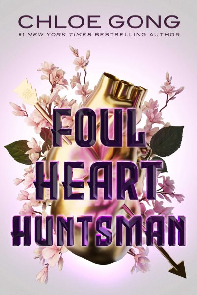 Foul heart huntsman : book two in the Foul Lady Fortune duet / Chloe Gong.