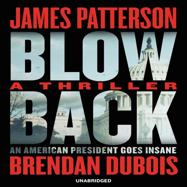 Blowback [sound recording audiobook CD] : a thriller / James Patterson and Brendan Dubois.