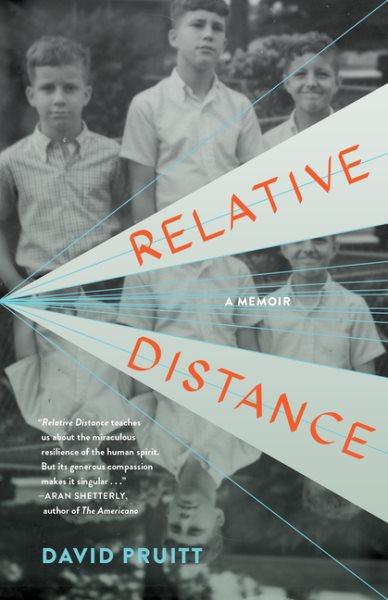 Relative distance : a memoir / David Pruitt.