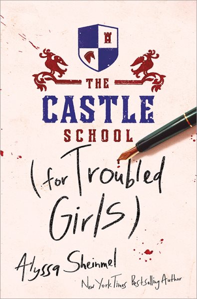 The Castle School (for troubled girls) / Alyssa Sheinmel