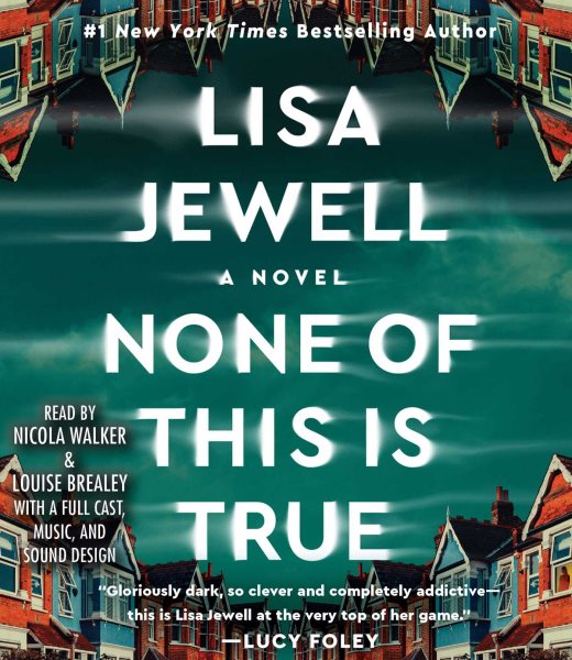 None of this is true [sound recording audiobook CD] : a novel / Lisa Jewell.
