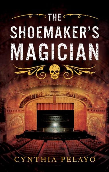 The shoemaker's magician / Cynthia Pelayo.
