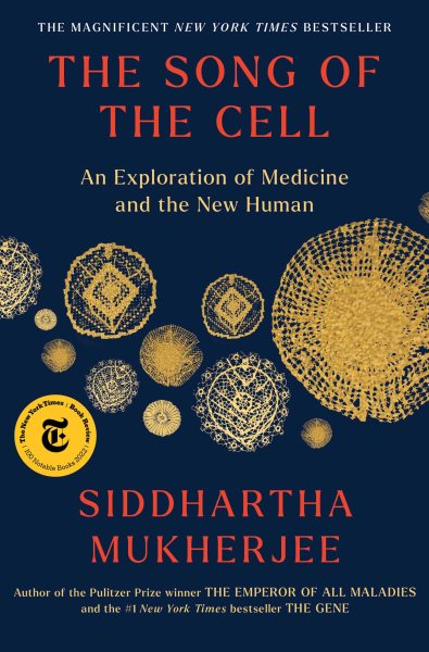 The song of the cell : an exploration of medicine and the new human / Siddhartha Mukherjee.