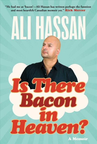 Is there bacon in heaven? : a memoir / Ali Hassan.