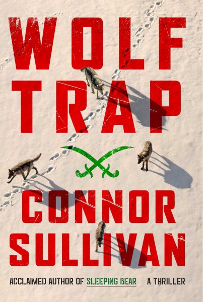 Wolf trap : a thriller / Connor Sullivan.