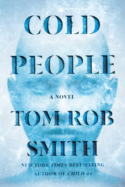 Cold people : a novel / Tom Rob Smith.