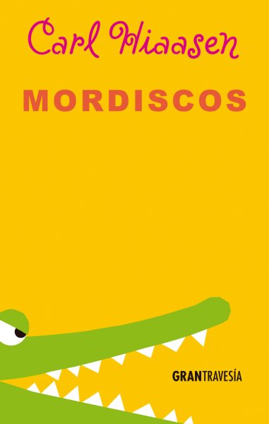 Mordiscos / Carl Hiaasen [traducción, Martha Macías Degollado].