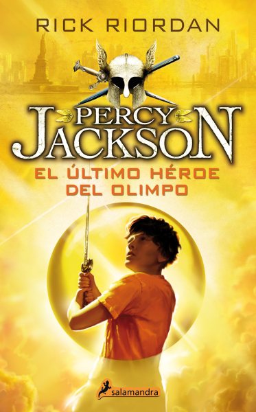 El último héroe del Olimpo / Rick Riordan traducción del inglés de Santiago del Rey.
