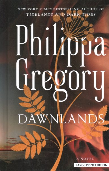 Dawnlands [large print] : a novel / Philippa Gregory.