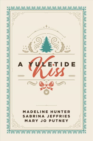 A yuletide kiss [large print]/ Sabrina Jeffries, Madeline Hunter, Mary Jo Putney.