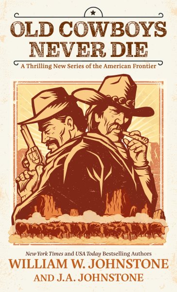 Old cowboys never die [large print] / William W. Johnstone and J.A. Johnstone.
