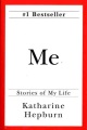 Me: Stories of My Life by Katharine Hepburn
