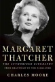 Margaret Thatcher: the Authorized Biography, from Grantham to the Falklands by Charles Moore