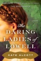 The Daring Ladies of Lowell by Kate Alcott