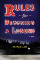Rules for Becoming a Legend by Timothy S. Lane