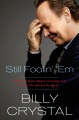 Still Foolin' Em by Billy Crystal