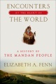 Encounters at the Heart of the World by Elizabeth Fenn