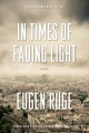 In Times of Fading Light by Eugene Ruge