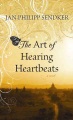 The Art of Hearing Heartbeats by Jan-Philipp Sendker
