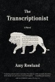 The Transcriptionist by Amy Rowland
