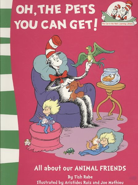 Dr. Seuss Cat in the Hat’s Learning Library: Oh the Pets You Can Get! (All about Our Animal Friend