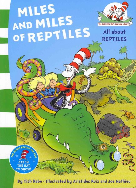 Dr. Seuss Cat in the Hat’s Learning Library: Miles and Miles of Reptiles (All about Reptiles)
