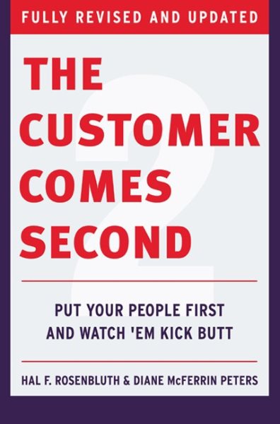 The Customer Comes Second: Put Your People First and Watch \