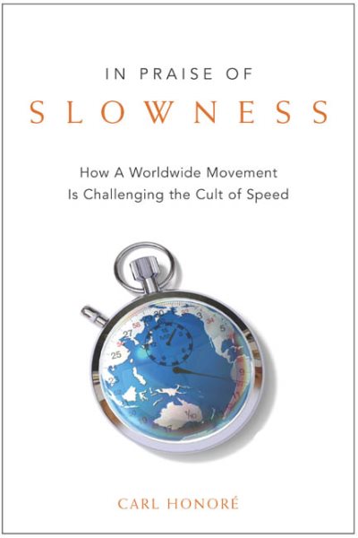 In Praise of Slowness 慢活